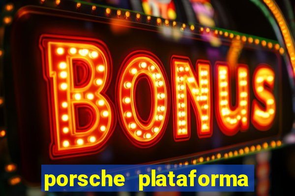 porsche plataforma de jogos